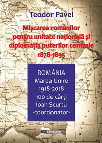 coperta carte miscarea romanilor pentru unitate nationala si diplomatia puterilor centrale de teodor pavel